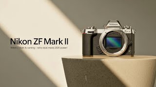 Nikon ZF Mark II Is Coming – Retro Style Meets 2025 Power!
