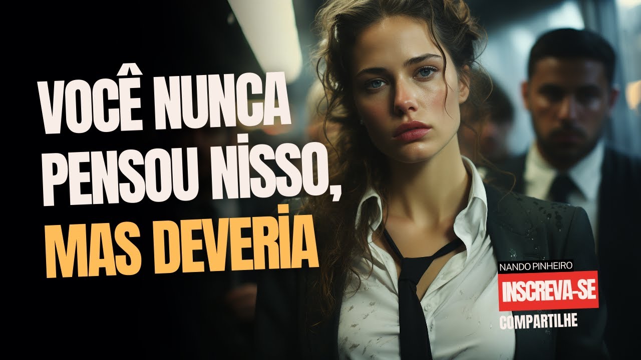 VOCÊ NUNCA PENSOU NISSO ANTES, MAS DEVERIA! - Vídeo Motivacional