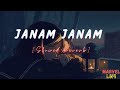Janam Janam Lofi {Slowed+Reverb}|Arijit Singh, Antara Mitra|Dilwale