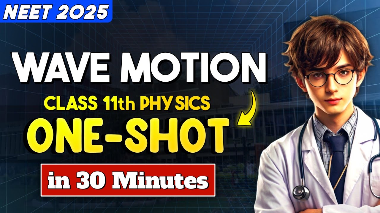 WAVE MOTION Class 11 One Shot | Physics OneShot For NEET/JEE 2025