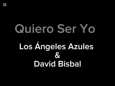 Los Ángeles Azules, David Bisbal - Quiero Ser Yo 🔥🎵❤️ (bubumy_r) REMASTERED