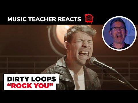 Music Teacher REACTS TO Dirty Loops "Rock You" | MUSIC SHED EP 160