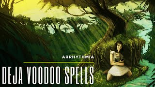 Arrhythmia -Deja Voodoo Spells (I am what I a) 2007