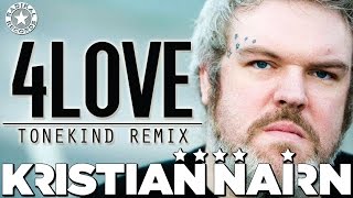 Kristian Nairn - 4Love (feat. Salt Ashes) Tonekind Remix
