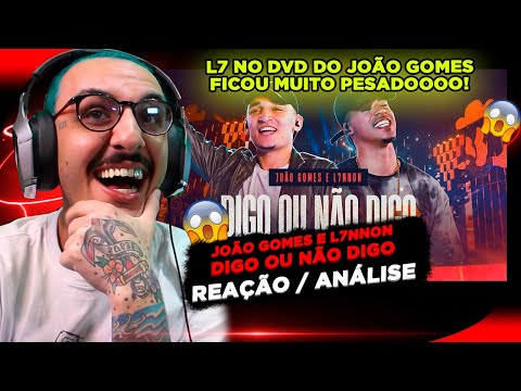 DIGO OU NÃO DIGO - JOÃO GOMES & L7NNON (DVD "ACREDITE" EM RECIFE) [REAÇÃO/ ANÁLISE]