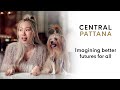 Central Pattana Imagining Better Futures For All