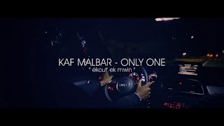 Kaf Malbar  - Ekout ek mwin - Only One