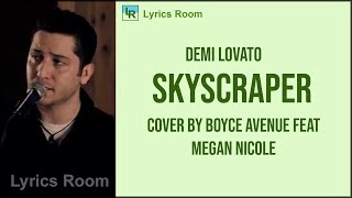 SKYSCRAPER  -  Demi Lovato (boyce avenue feat megan nicole ) lyrics