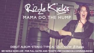 Rizzle Kicks - Mama Do The Hump