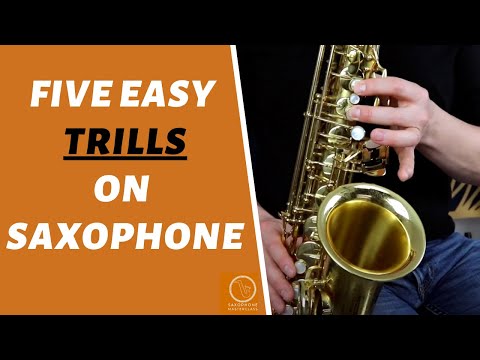 5 Easy Trills On Saxophone (Alto, Tenor, Baritone and Soprano)