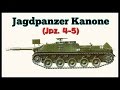 JadgPanzer Kanone (JgdPz. 4-5) Немецкая ПТ-САУ ...