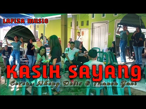 Lagu Dangdut // Kasih sayang // Cover Nheng Delis Feat Manca Yuni