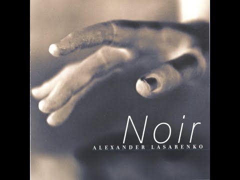 Noir  - Alexander Lasarenko (Full Album)