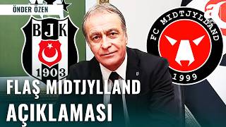 Önder Özen Beşiktaş’ın Rakibi Midtjylland’ı Analiz Etti