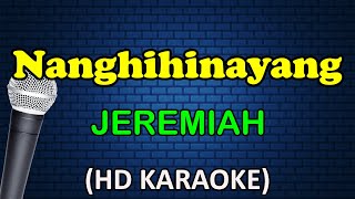 NANGHIHINAYANG - Jeremiah (HD Karaoke)