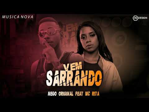 NEGO ORIGINAL FEAT, MC RITA - VEM SARRANDO - NEGO NO BEAT