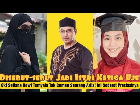 Mengenal Oki Setiana Dewi, Artis yang Disebut Jadi Istri Ketiga Uje, Prestasinya Tak Main-main!