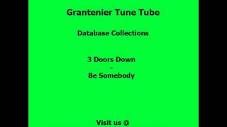 3 Doors Down - Be Somebody