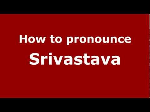 How to pronounce Srivastava