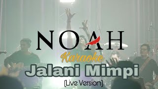Download lagu Karaoke NOAH - Jalani Mimpi (Live Performs Arr.) mp3