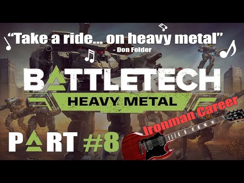 Take a Ride... on BattleTech HEAVY METAL DLC! Ironman Career, Part 8