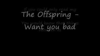 Lyrics The Offspring - Want you bad