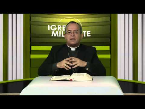 Igreja Militante - 11/06/2015 - O Sacramento da Penitência 4ª Parte