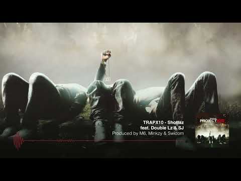 Trapx10 - Shottaz ft. Double Lz & SJ (Prod.By M6, Minkzy & Swidom) | Project X10