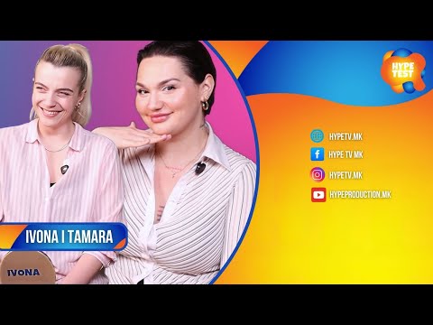 HYPE TEST SO IVONA JO I TAMARA!