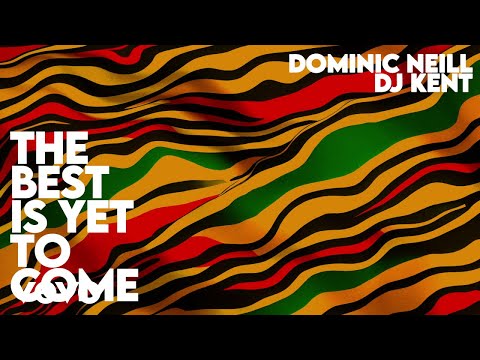 Dominic Neill, DJ Kent - The Best Is Yet To Come (Visualizer)