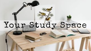 Your Study Space | Revision Tips and Tricks