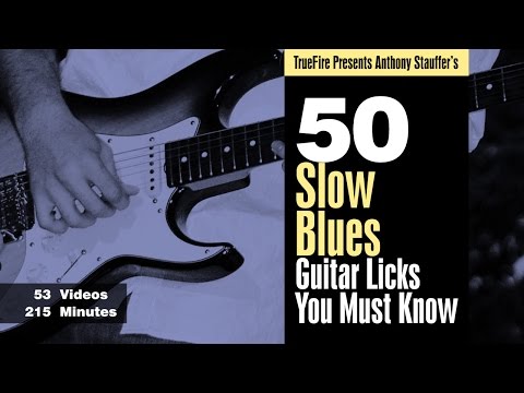 50 Slow Blues Licks - Intro - Anthony Stauffer
