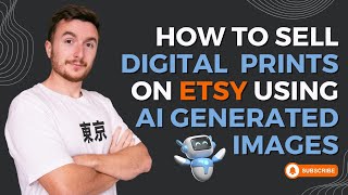 How to Sell Digital Download Prints and Posters on Etsy using AI-Generated Images