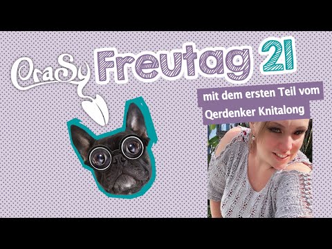 CraSy Freutag 21 mit dem 1. Teil vom Open Mind Knitalong