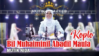 Download lagu BIL MUHAIMINIL (KOPLO) - MUTIK NIDA RATU KENDANG BIKIN GOYANG mp3