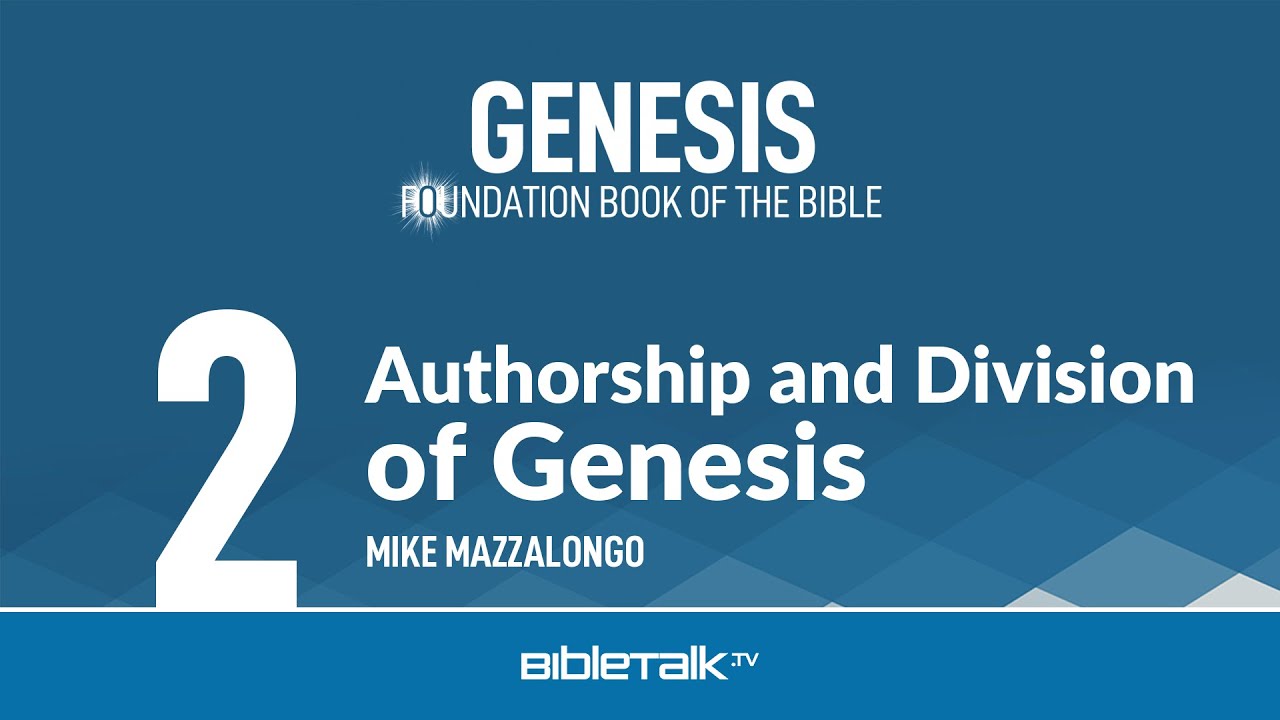 Authorship And Division Of Genesis Bibletalk Tv