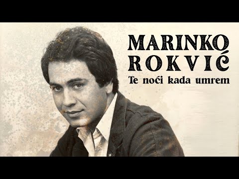 Marinko Rokvić - Te noći kada umrem