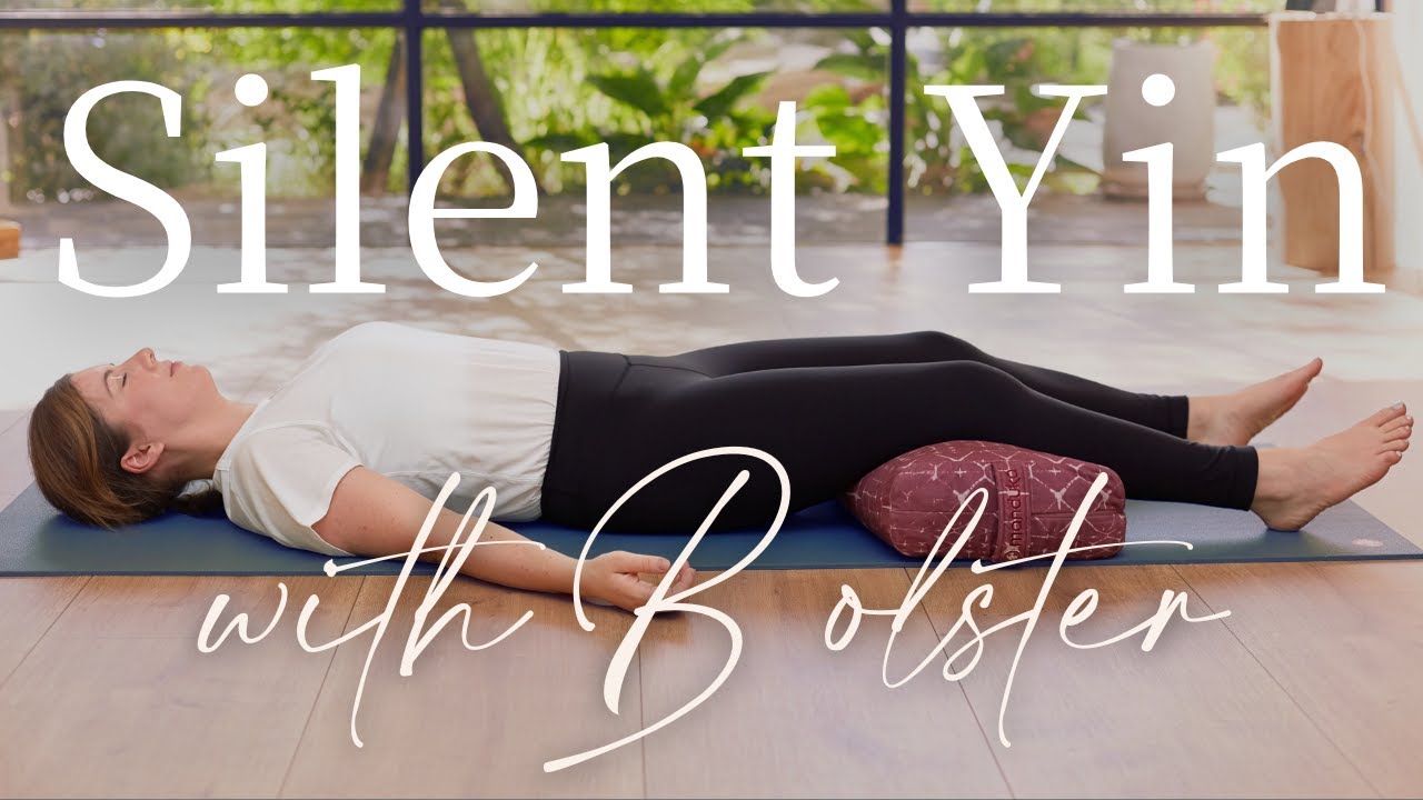 30-Min Silent Yin Yoga with Bolster — Yin Yoga class, 33 minutes