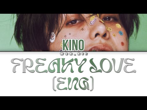Freaky Love By KINO (Colour Coded Lyrics) [ENG]