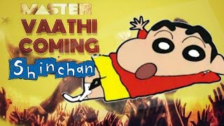 master  vaathi coming song  shinchan version  shin