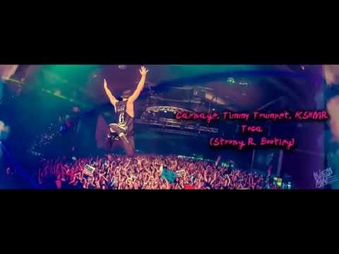 Carnage, TImmy Trumpet, KSHMR - Toca (Strong R. Bootleg)