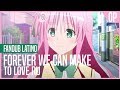 To Love - Ru ~ OP Fandub Latino Full ~ Forever We ...
