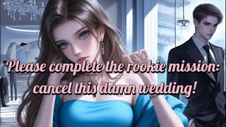 Please complete the rookie mission: cancel this damn wedding!