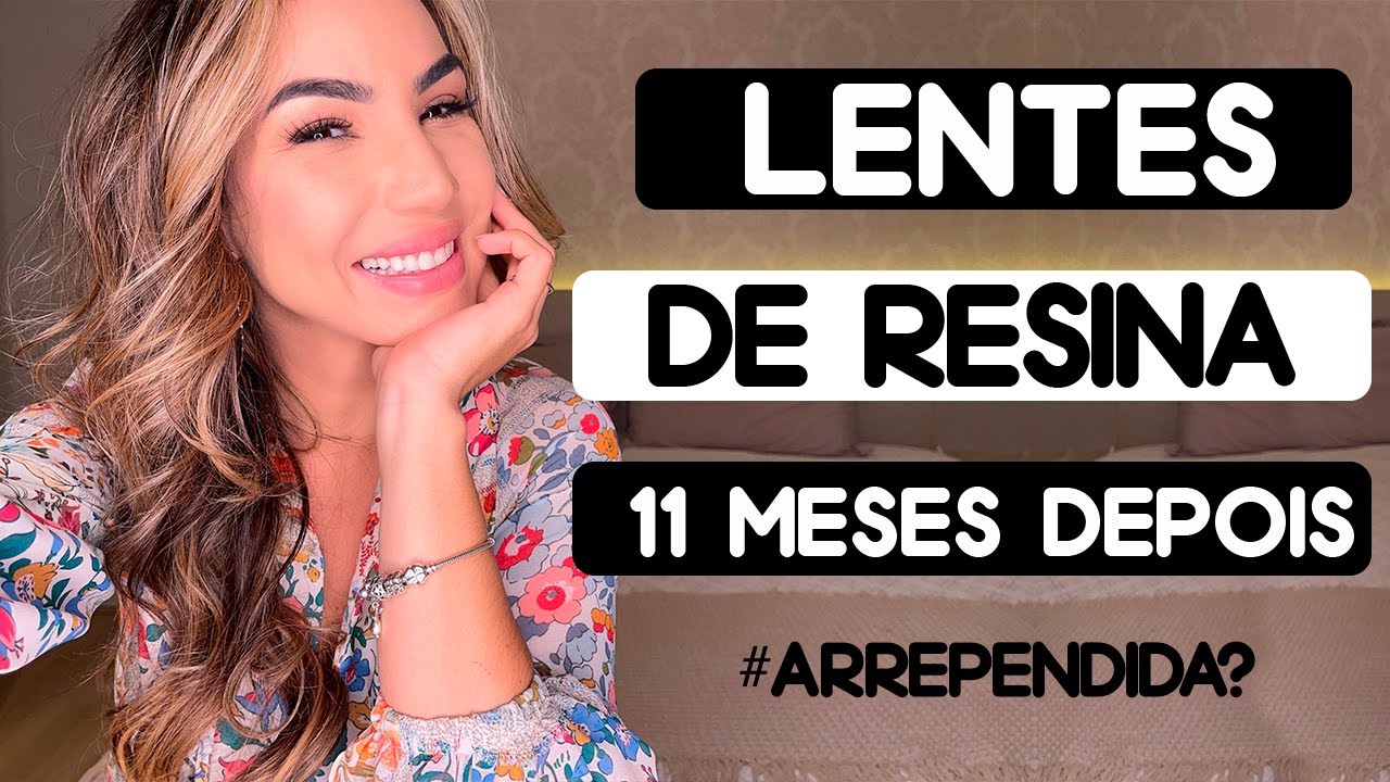 LENTES DE RESINA, 11 MESES DEPOIS.  ARREPENDIMENTO
