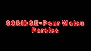 SCRIDGE-Pour Walou (Paroles/Lyrics)