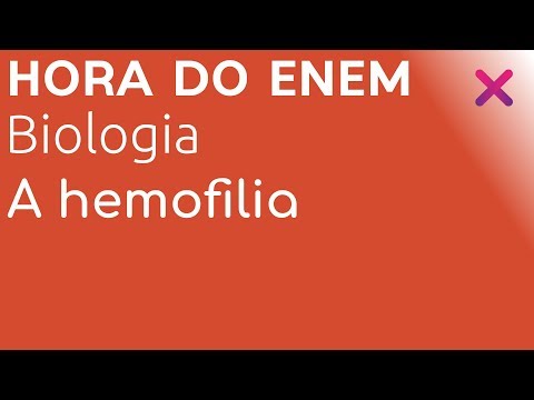 , title : 'A hemofilia - Biologia - HORA DO ENEM'