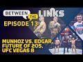 Between the Links, Episode 13: Jon Jones Vacates, Future of 205, Edgar vs. Munhoz - MMA Fighting