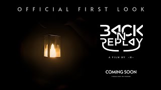 BACK N REPLAY | Official First Look