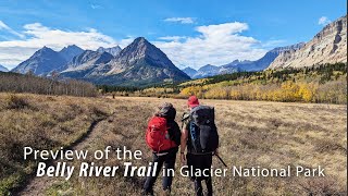 Preview of Belly River Trail in Glacier National Park! Hiker's Paradise!!!