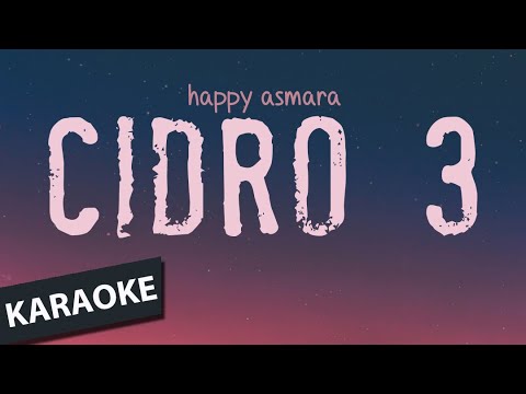 CIDRO 3 HAPPY ASMARA | karaoke lagu dangdut koplo terbaru desember 2021